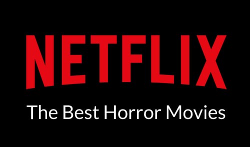 Best Horror Movies on Netflix Now (October 2025)