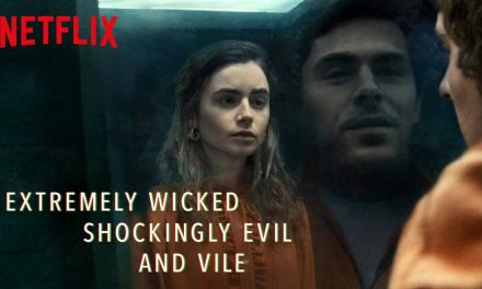 Extremely Wicked, Shockingly Evil and Vile (3/5) – Netflix Movie Review