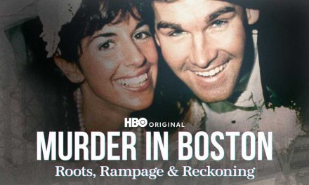 Murder in Boston: Roots, Rampage & Reckoning – Max/HBO Review