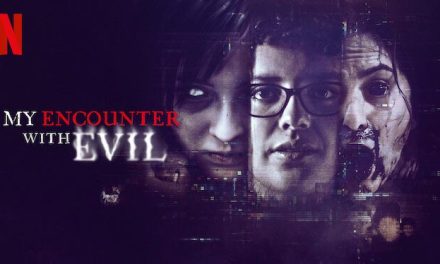 My Encounter with Evil – Netflix Review
