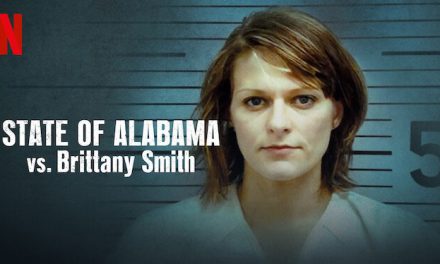 State of Alabama vs. Brittany Smith – Netflix Review (4/5)