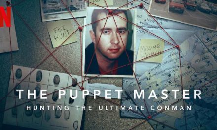 The Puppet Master: Hunting the Ultimate Conman – Netflix Review