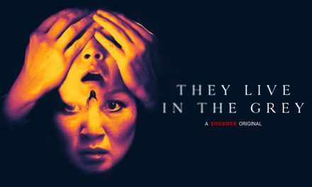 They Live In The Grey – Shudder Review (4/5)