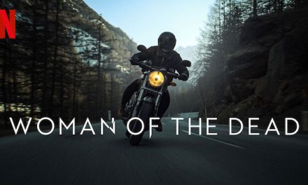 Woman of the Dead – Netflix Series Review